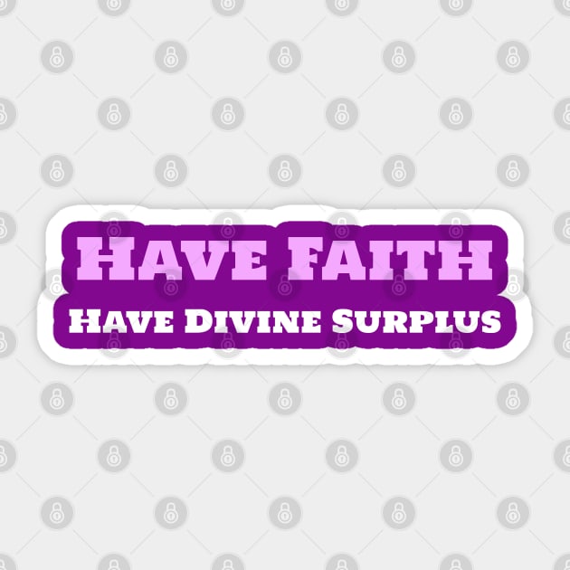 Have Faith Have Divine Surplus Sticker by Godynagrit